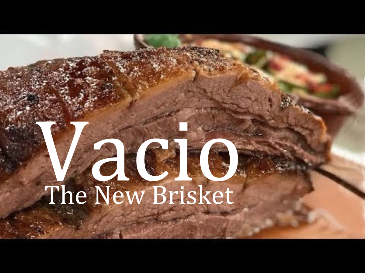 Vacio the “New” Brisket?