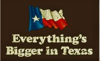 Everything’s Bigger in Texas