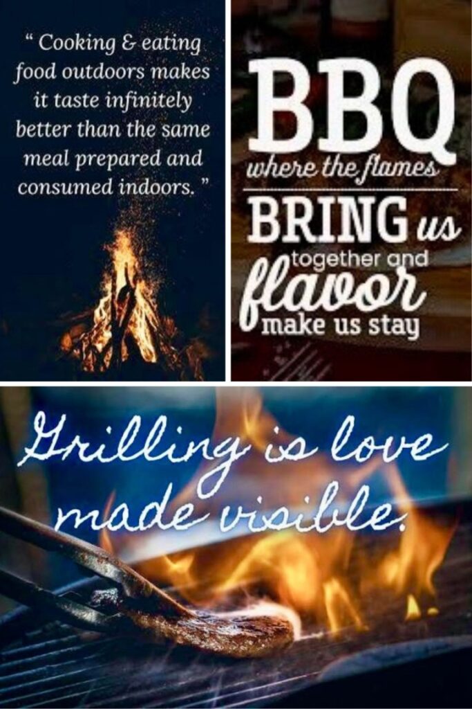 image012 Three-panel collage featuring grilling quotes over fire imagery: a campfire with the text about cooking outdoors, a BBQ slogan panel, and a close-up of a grill with the phrase “Grilling is love made visible.”